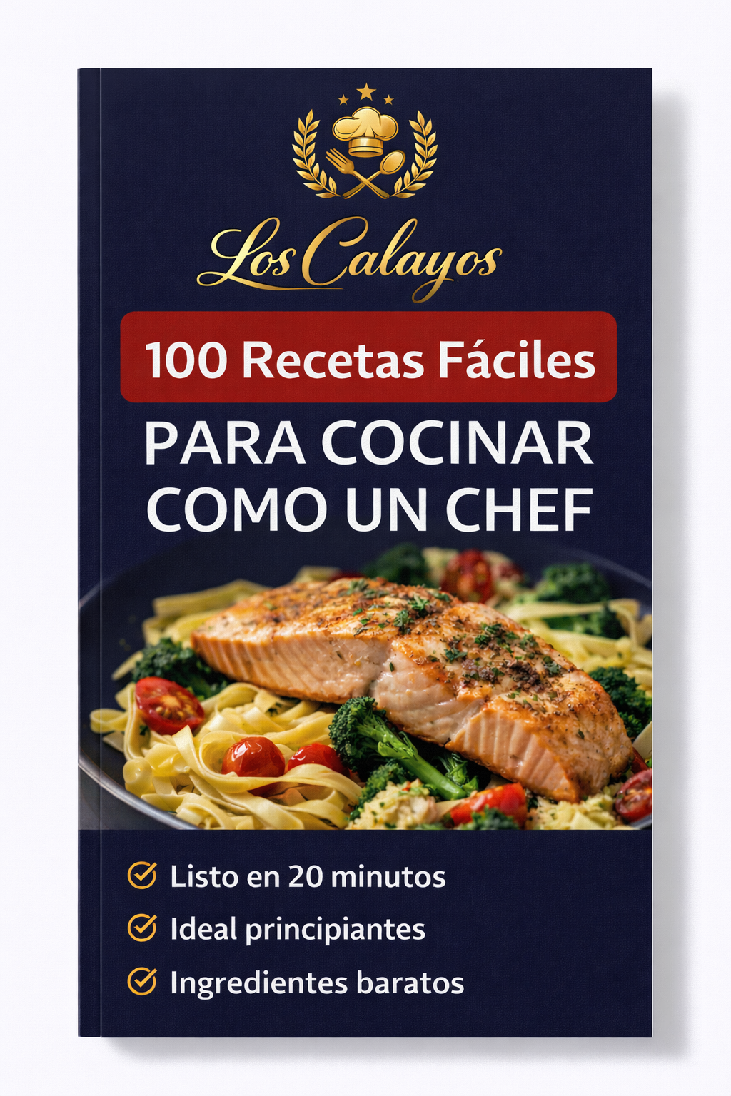 100 Recetas Fáciles Para Cocinar Como Un Chef
